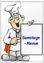 Samstags-Menue